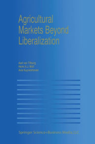 Title: Agricultural Markets Beyond Liberalization, Author: Aad van Tilburg
