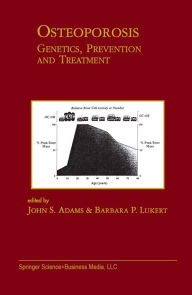 Title: Osteoporosis: Genetics, Prevention and Treatment: Genetics, Prevention and Treatment, Author: John S. Adams