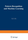 Pattern Recognition and Machine Learning: Proceedings of the Japan-U.S. Seminar on the Learning Process in Control Systems, held in Nagoya, Japan August 18-20, 1970
