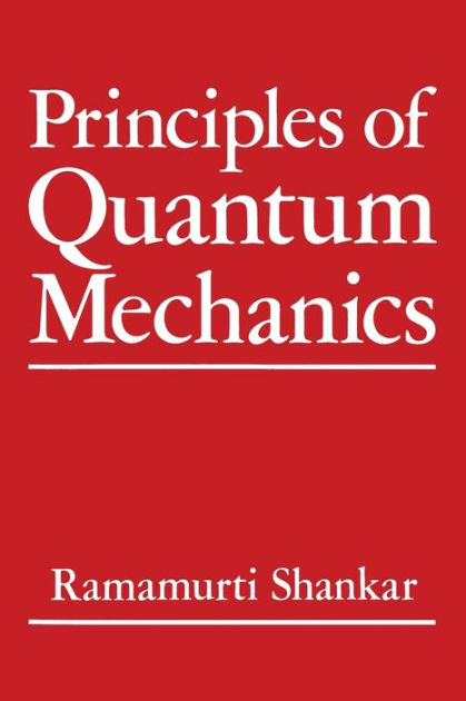 Principles Of Quantum Mechanics By R. Shankar, Paperback | Barnes & Noble®