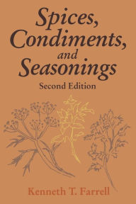 Title: Spices, Condiments and Seasonings, Author: Kenneth T. Farrell