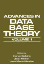 Advances in Data Base Theory: Volume 1