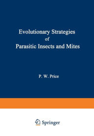 Title: Evolutionary Strategies of Parasitic Insects and Mites, Author: Peter Price