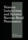 Valence Instabilities and Related Narrow-Band Phenomena