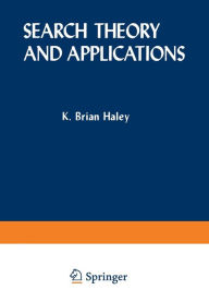 Title: Search Theory and Applications, Author: K. Haley