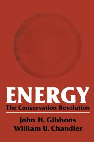 Title: Energy: The Conservation Revolution, Author: John Gibbons