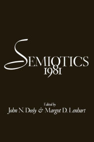 Title: Semiotics 1981, Author: John N. Deely