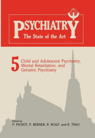 Title: Child and Adolescent Psychiatry, Mental Retardation, and Geriatric Psychiatry, Author: P. Pichot