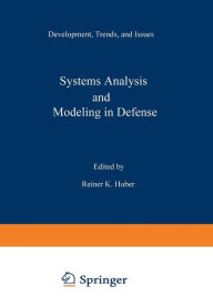 Title: Systems Analysis and Modeling in Defense: Development, Trends, and Issues, Author: R. Huber