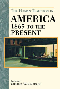 The Human Tradition in America from 1865 to the Present