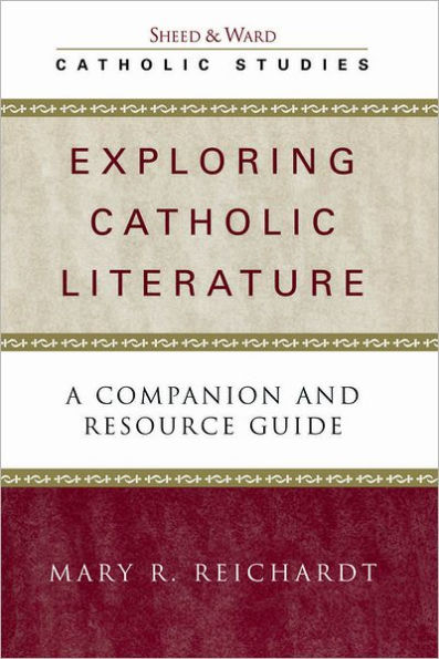 Exploring Catholic Literature: A Companion and Resource Guide