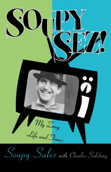 Soupy Sez!: My Zany Life and Times