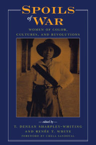 Title: Spoils of War: Women of Color, Cultures, and Revolutions, Author: Chela Sandoval