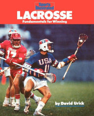 Title: Lacrosse: Fundamentals for Winning, Author: David Urick