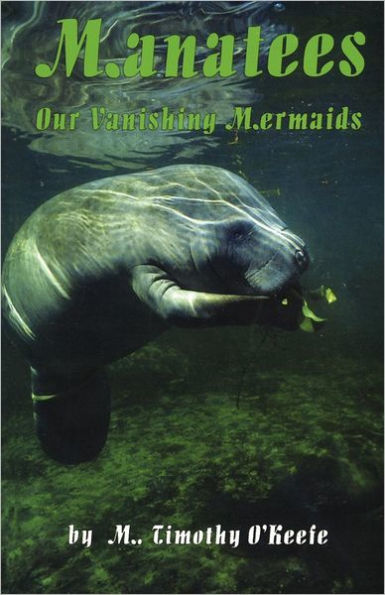 Manatees: Our Vanishing Mermaids