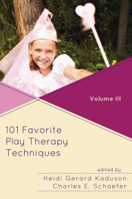 Title: 101 Favorite Play Therapy Techniques: Volume 3, Author: Heidi Kaduson