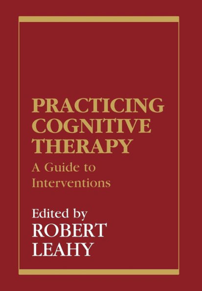 Practicing Cognitive Therapy: A Guide to Interventions