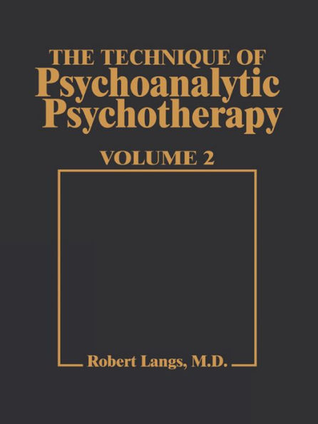 Technique of Psychoanalytic Psychotherapy Vol. II: Responses to Interventions: Patient-Therapist Relationship: Phases of Psychotherapy (Tech Psychoan Psychother)