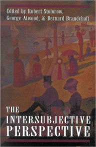 Title: The Intersubjective Perspective, Author: Robert D. Stolorow