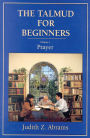 The Talmud for Beginners: Prayer