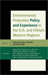 Title: Environmental Protection Policy and Experience in the U.S. and China's Western Regions, Author: Sujian Guo