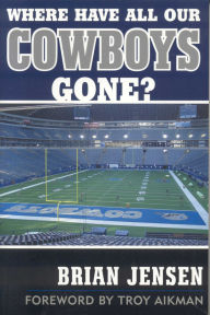 Title: Where Have All Our Cowboys Gone?, Author: Brian Jensen