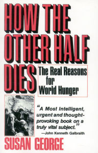 Title: How the Other Half Dies, Author: Susan George
