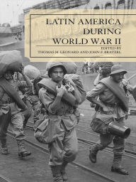 Title: Latin America During World War II, Author: Thomas M. Leonard