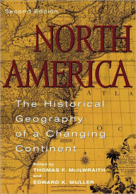 Title: North America: The Historical Geography of a Changing Continent, Author: Thomas F. McIlwraith