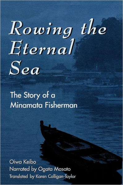 Rowing the Eternal Sea: The Story of a Minamata Fisherman