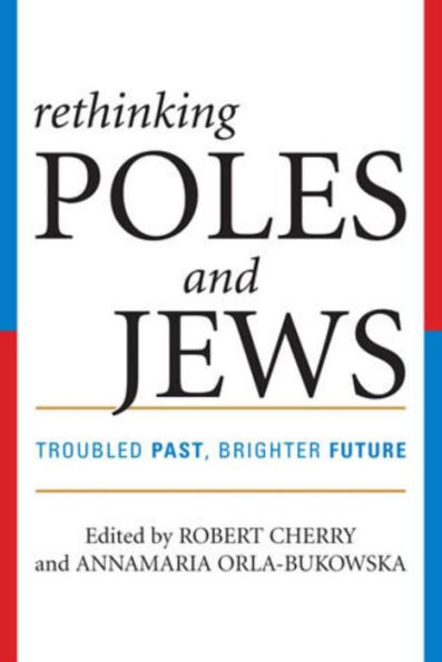 Rethinking Poles and Jews: Troubled Past, Brighter Future