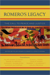 Title: Romero's Legacy: The Call to Peace and Justice, Author: Pilar Hogan Closkey