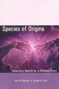 Title: Species of Origins: America's Search for a Creation Story, Author: Karl W. Giberson