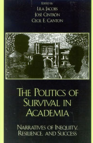 Title: The Politics of Survival in Academia: Narratives of Inequity, Resilience, and Success, Author: Lila Jacobs