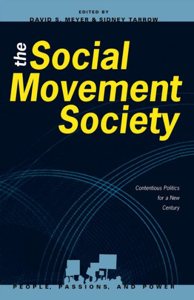 The Social Movement Society: Contentious Politics for a New Century