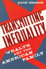 Transmitting Inequality: Wealth and the American Family