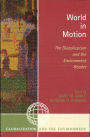 World in Motion: The Globalization and the Environment Reader