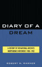 Diary of a Dream: A History of the National Archives Independence Movement, 1980-1985