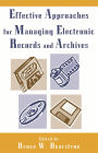 Effective Approaches for Managing Electronic Records and Archives