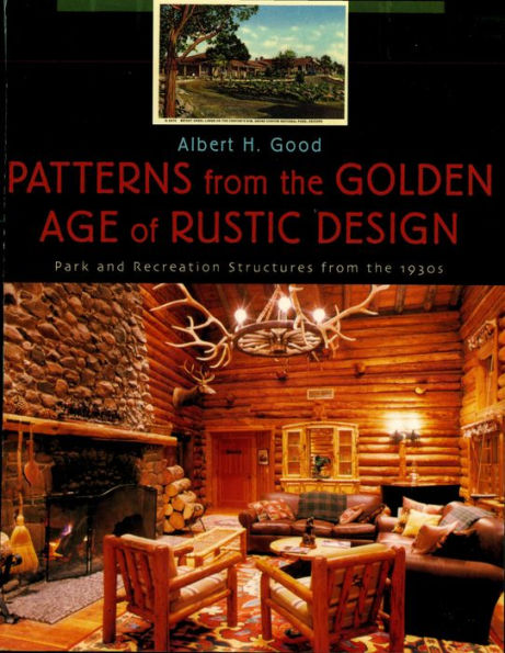 Patterns from the Golden Age of Rustic Design: Park and Recreation Structures from the 1930s