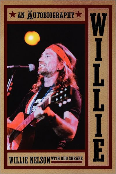 Willie: An Autobiography By Willie Nelson, Bud Shrake, Paperback ...