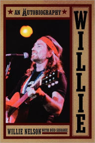 Title: Willie: An Autobiography, Author: Willie Nelson