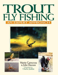 Title: Trout Fly Fishing: An Expert Approach, Author: Martin Cairncross