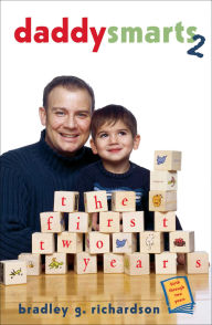 Title: Daddy Smarts 2: The First Two Years, Author: Bradley G. Richardson