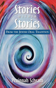 Title: Stories within Stories: From the Jewish Oral Tradition, Author: Peninnah Schram