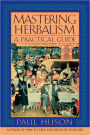 Mastering Herbalism: A Practical Guide