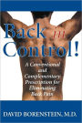 Back in Control: Your Complete Prescription for Preventing, Treating, and Eliminating Back Pain from Your Life
