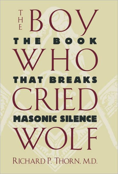 The Boy Who Cried Wolf: The Book That Breaks Masonic Silence