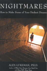 Title: Nightmares: How to Make Sense of Your Darkest Dreams, Author: Alex Lukeman
