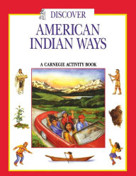 Title: Discover American Indian Ways: A Carnegie Activity Book, Author: Pamela Soeder